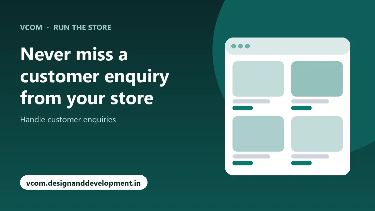 Never miss a customer enquiry from your store with VCom