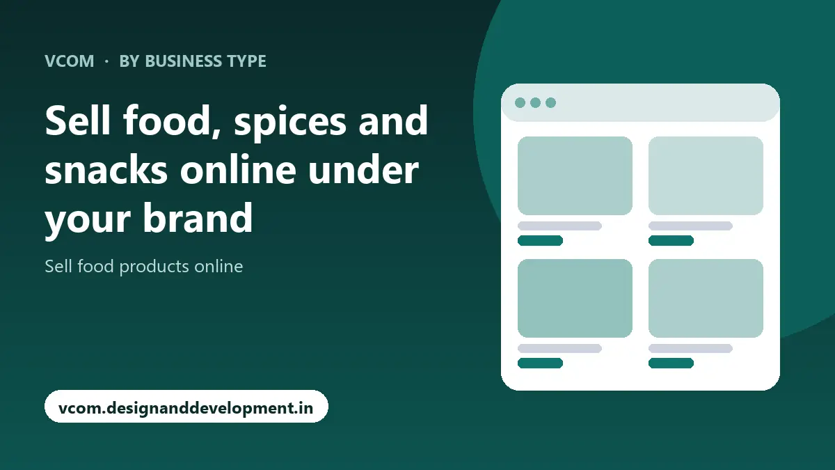 Sell food, spices and snacks online under your brand with VCom
