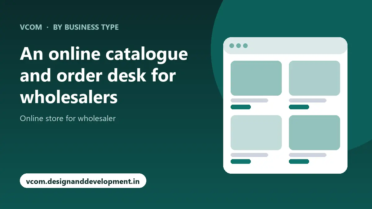 An online catalogue and order desk for wholesalers with VCom