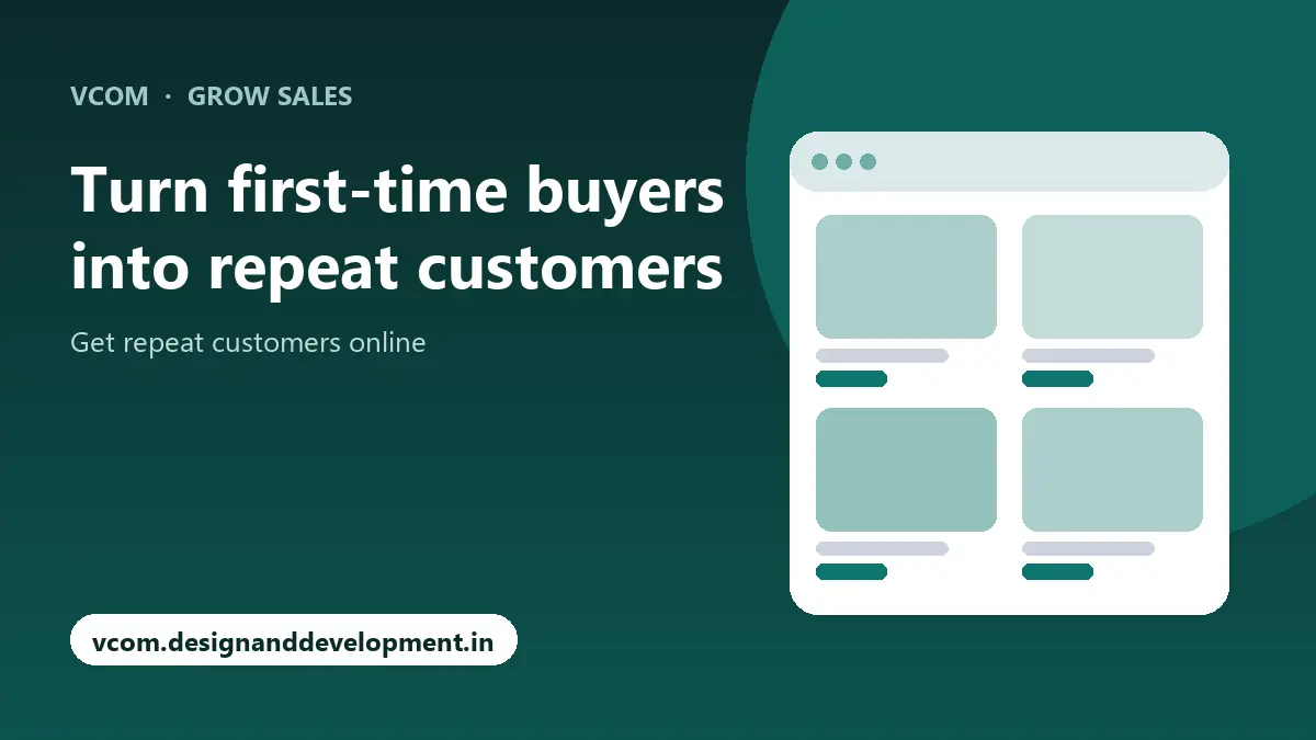 Turn first-time buyers into repeat customers with VCom
