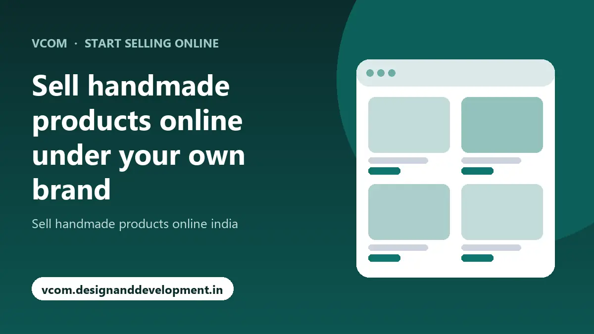 Sell handmade products online under your own brand with VCom
