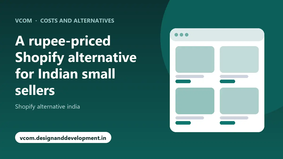A rupee-priced Shopify alternative for Indian small sellers with VCom