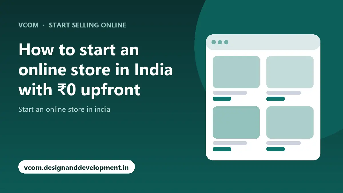How to start an online store in India with ₹0 upfront with VCom